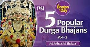 5 Popular Durga Bhajans | Sri Sathya Sai Bhajans