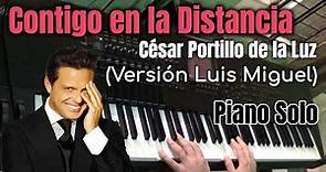 Contigo en la Distancia (Versión Luis Miguel) - Piano Solo Cover