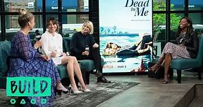 Christina Applegate, Linda Cardellini & Liz Feldman Discuss Their Netflix Series, "Dead to Me"