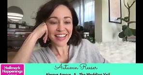 INTERVIEW: Autumn Reeser from THE WEDDING VEIL UNVEILED and ALWAYS AMORE