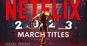 Must Watch Netflix Lineup March 2023: New Movies and Shows Coming Soon