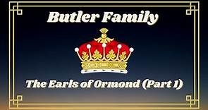 Butler Family & The Earls of Ormond (Part 1)