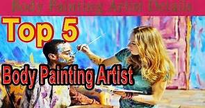 Body Painting Artist Details | Top 5 Incredible Body Painter In History