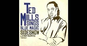 Ted Mills Sings Blue Magic