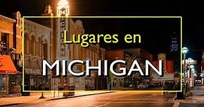 Michigan: Los 10 mejores lugares para visitar en Michigan, Estados Unidos.