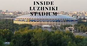 Inside Luzhniki Stadium (FIFA World Cup 2018 Russia)