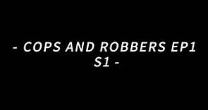 Cops and robbers episode 1 remastered