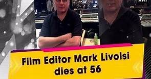 Film Editor Mark Livolsi dies at 56 - #ANI News