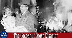 Cocoanut Grove - The Fire That Changed It All | Well, I Never