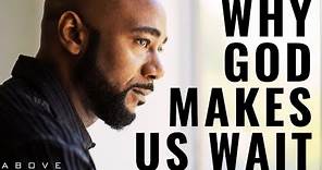 WHY GOD MAKES US WAIT | There Is Always A Purpose - Inspirational & Motivational Video