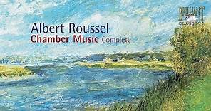 Roussel: Chamber Music Complete