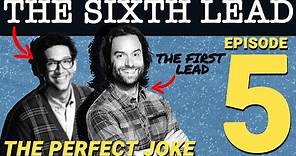 The Sixth Lead (ep 5/5): The Perfect Joke