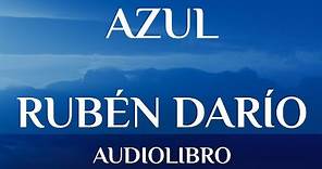 Azul | Rubén Darío | Audiolibro Completo