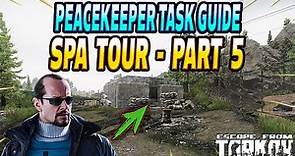 Spa Tour Part 5 - Peacekeeper Task Guide - Escape From Tarkov