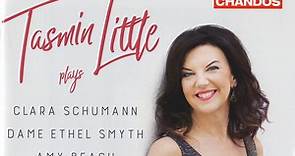 Tasmin Little, John Lenehan - Clara Schumann / Dame Ethel Smyth / Amy Beach - Tasmin Little Plays Clara Schumann, Dame Ethel Smyth, Amy Beach