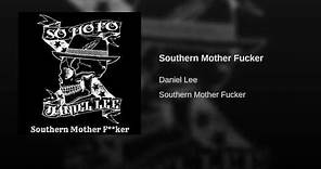 Daniel Lee - "Southern Mother Fucker" (Official Audio)