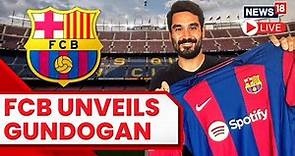 Barcelona FC Unveils Ilkay Gundogan As Their New Player | Ilkay Gundogan LIVE | Football News LIVE