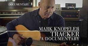Mark Knopfler - Tracker (Official Documentary)