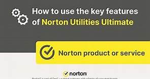 How to use the key features of Norton Utilities Ultimate