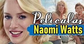 Las 10 Mejores Películas De Naomi Watts