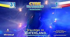 Cyrk na wodzie Waterland (Warszawa, 2023)