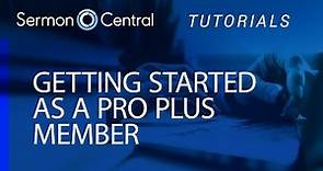 Getting started as a SermonCentral PRO Plus member | Tutorial Video | SermonCentral