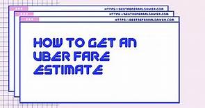 How to Get an Uber Fare Estimate