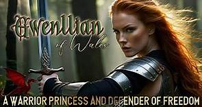 Gwenllian of Wales: A Warrior Princess and Defender of Freedom