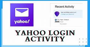 Check Yahoo Login Activity | How To Check Yahoo Mail Login History? | www.yahoo.com