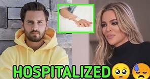 Scott Disick Hospitalized Following Drastic Weight Loss; Khloe Pays Surprise Visit