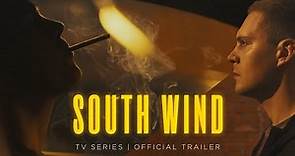 South Wind - Official Trailer (TV Series)