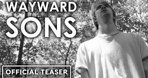 WAYWARD SONS | Teaser Trailer