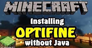 How to Install Optifine for Minecraft WITHOUT JAVA INSTALLED (Windows)