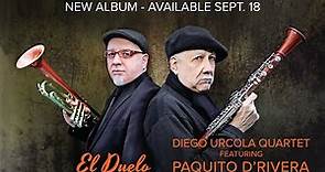 "El Duelo" - Featuring Paquito D'Rivera with the Diego Urcola Quartet