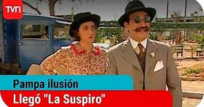 Llegó La Suspiro | Pampa ilusión - T1E2