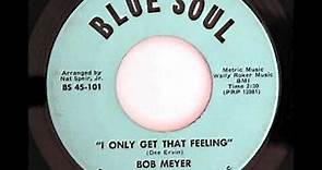 Bob Meyer - I Only Get That Feeling