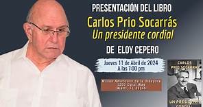 Presentación del libro "Carlos Prio Socarras. Un presidente cordial"