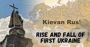 Rise and Fall of the First (Slavic Empire in) Ukraine - The Story of the Kievan Rus and its Legacy