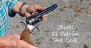 The Uberti El Patron Single Action Revolver in .45 Colt. Part 1 of 2