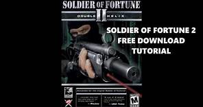 SOLDIER OF FORTUNE 2 - free download tutorial with links [2017 WORKS!]