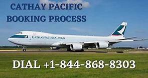 Cathay Pacific Online Booking Process | +1(844)868-8303 | Flightinfodesk