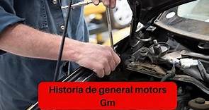 Historia de general motors (Gm)