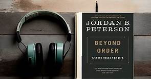 Beyond Order: 12 More Rules for Life - Enlightening Full Audiobook by Jordan B. Peterson
