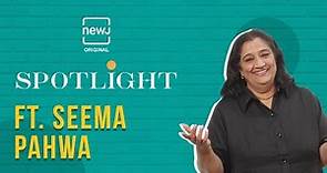 Seema Pahwa: On and Off the Screen | Spotlight