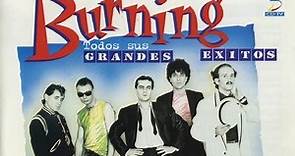 Burning - Burning: Todos Sus Grandes Exitos