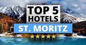 Top 5 Hotels in St. Moritz, Switzerland, Best Hotel Recommendations