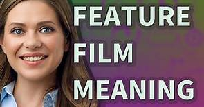 Feature film | meaning of Feature film