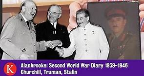 Alanbrooke: War Diaries 1939-1946 Churchill, Truman, Stalin
