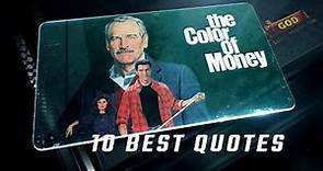The Color of Money 1986 - 10 Best Quotes