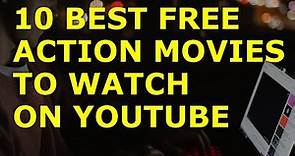 10 Best Free Action Movies to Watch on YouTube | Free Full Movies in English